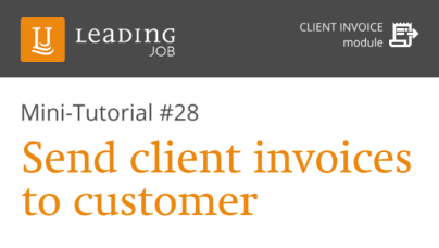 LEADING Job - How to # 28 - Send client invoices to customers