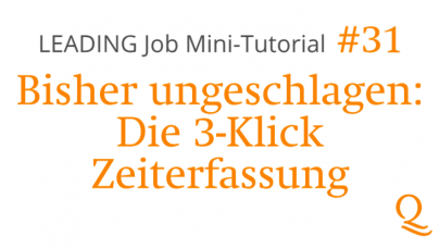 LEADING Job - Minitutorial # 31 - 3-Klick Zeiterfassung