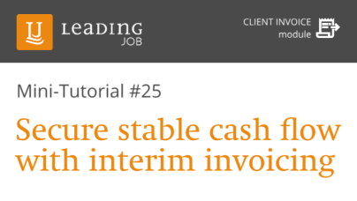 LEADING Job - How to # 25 - Maintaining a stable cash flow with interim invoicing
